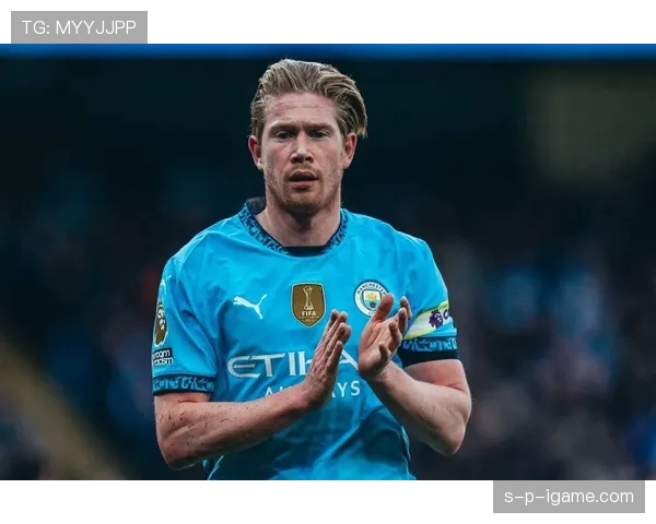 德布劳内防守端表现亮眼，助力曼城竞争力再上新台阶