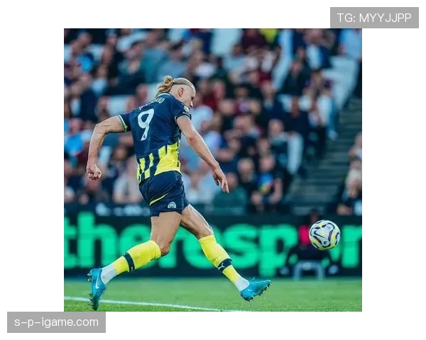 哈兰德火力全开，持续破门助曼城强势提升争冠竞争力